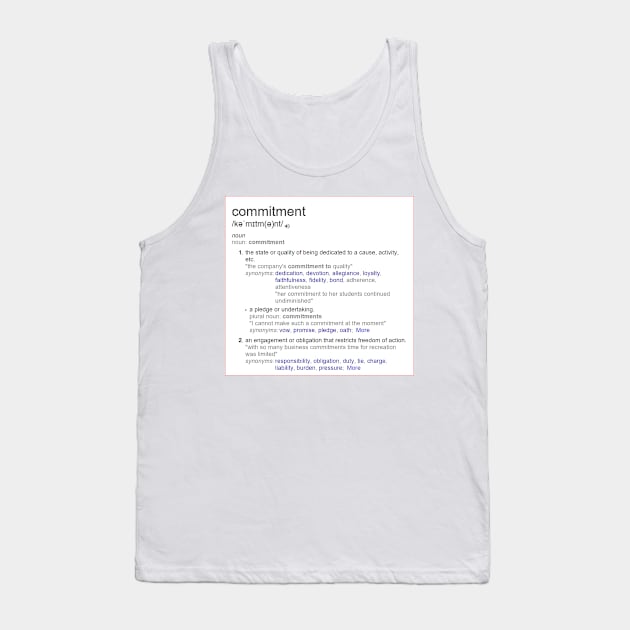 What is meaning of commitment ? Tank Top by fantastic-designs